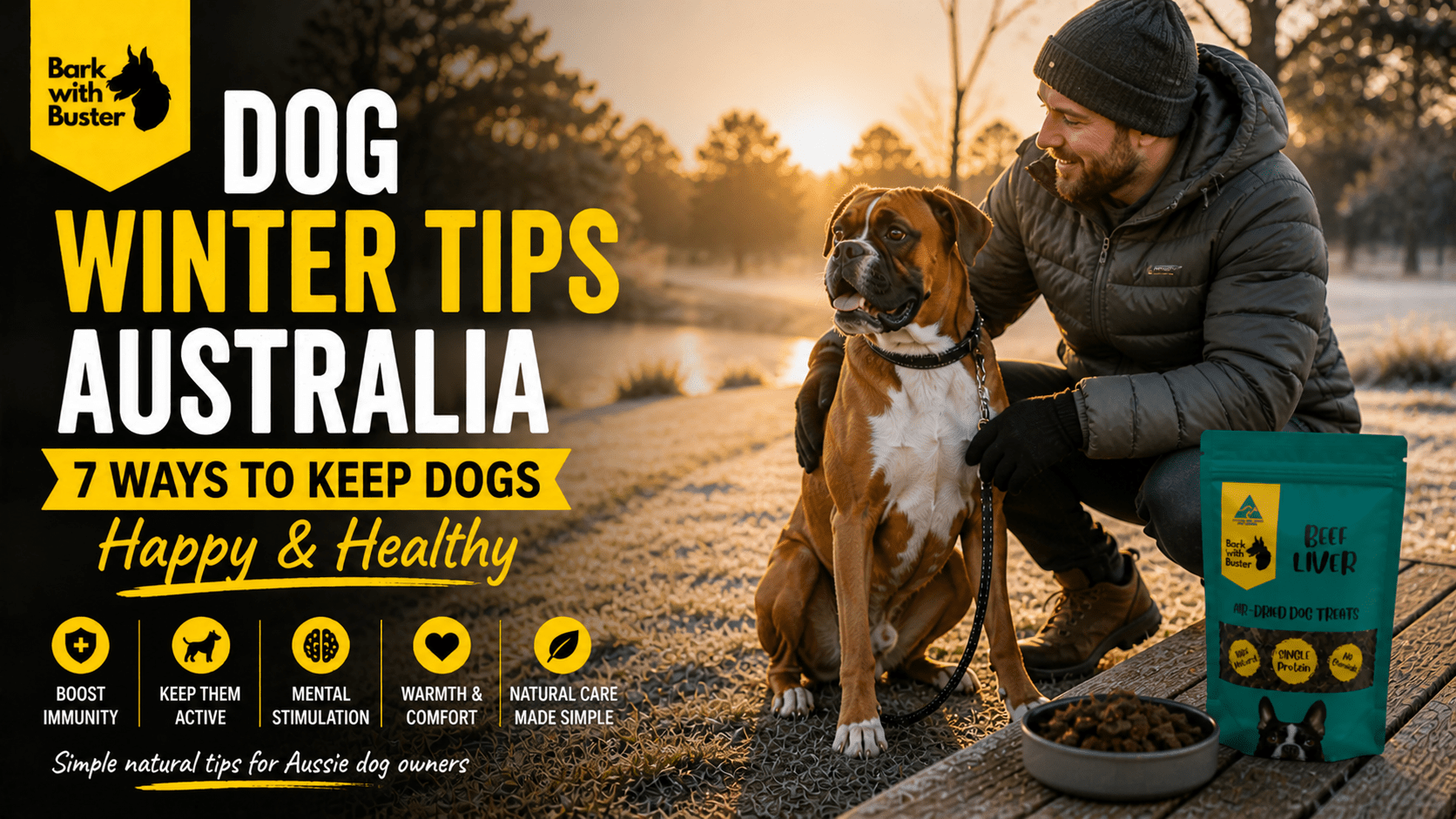 7 Natural Ways to Keep Your Dog Happy and Healthy This Aussie Winter - Bark with Buster
