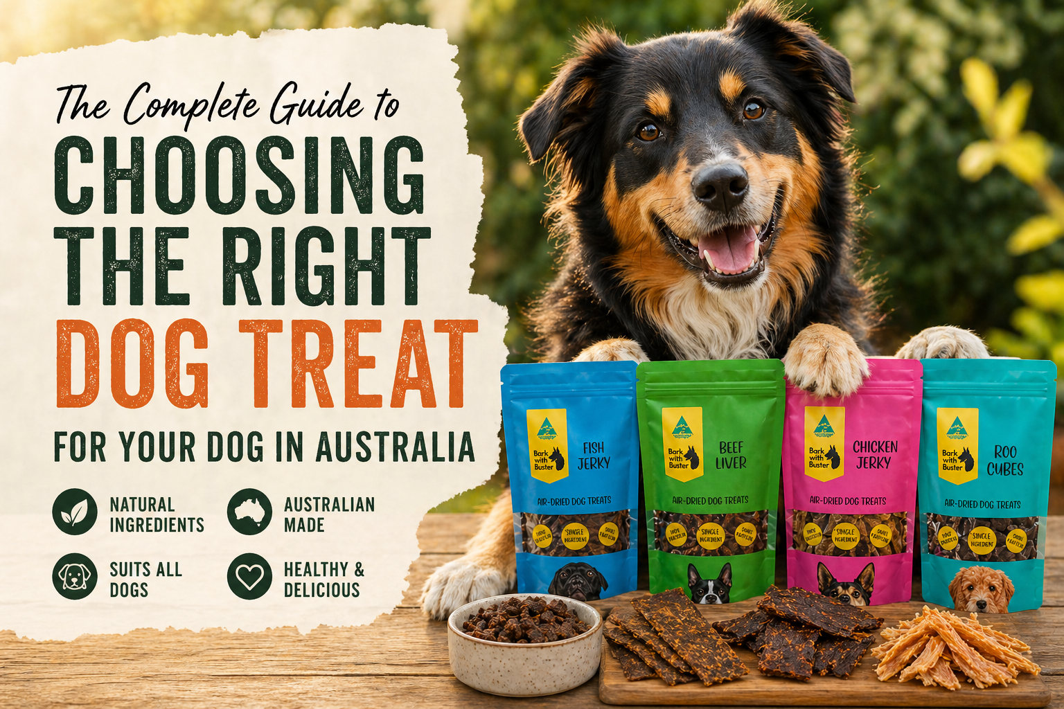 The Complete Guide to Choosing the Right Dog Treat for Your Dog in Australia - Bark with Buster